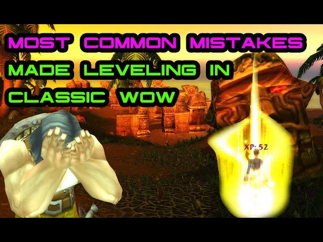 The Most Common Mistakes Made Leveling in Classic WoW