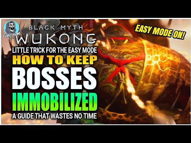 EASY MODE KEEP Bosses Constantly IMMOBILIZED GUIDE | Black Myth Wukong