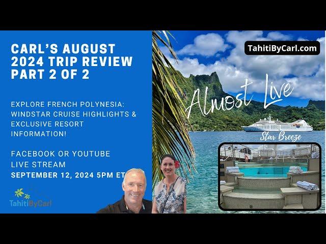 Windstar Cruises  Bora Bora  Huahine & Moorea Adventures   Tahiti Moment Live  Part 2