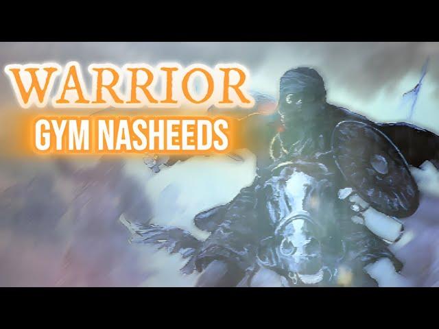 WARRIOR Nasheed Playlist - Gym Nasheeds