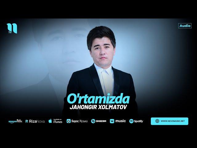 Jahongir Xolmatov - O'rtamizda (audio 2025)