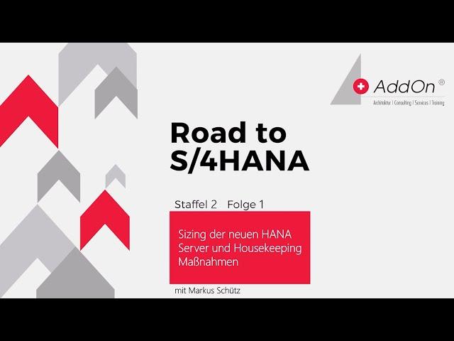 Sizing der neuen HANA Server und Housekeeping Maßnahmen // Road to S/4HANA