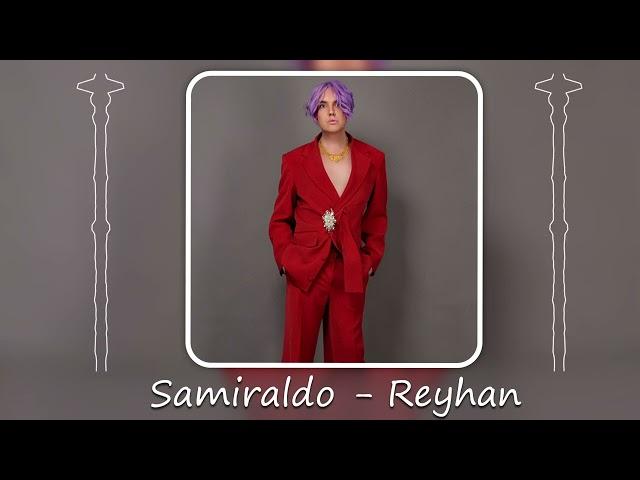 Samiraldo - Reyhan (Yeni 2023)