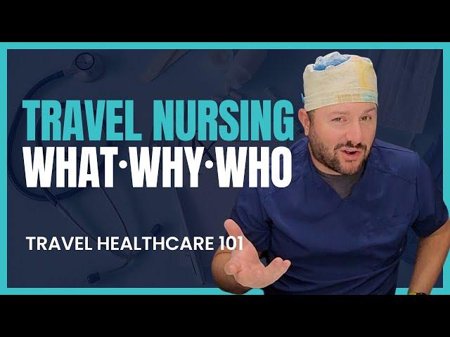 Travel Healthcare 101: What is Travel Nursing?