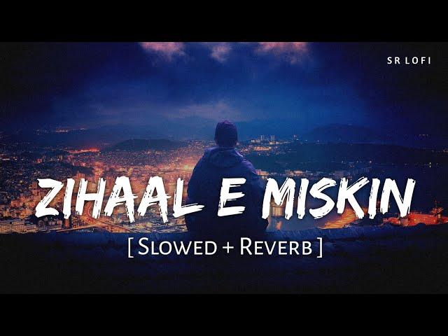 Zihaal E Miskin (Slowed + Reverb) | Vishal Mishra, Shreya Ghoshal | SR Lofi