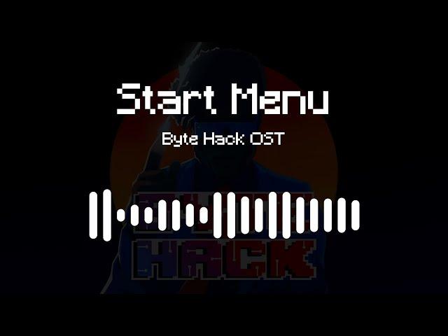 Byte Hack OST [001] - Start Menu