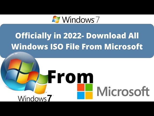 Download Windows 7 ISO File Officially in 2022 Download All Window ISO File From Microsoft