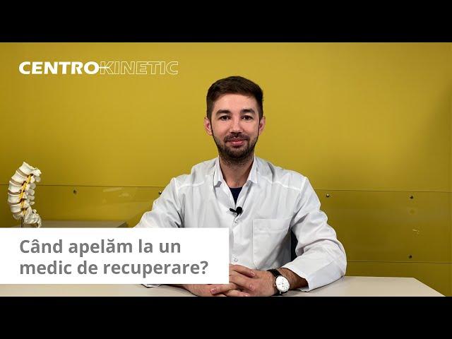 Cand apelam la un medic recuperare | Centrokinetic