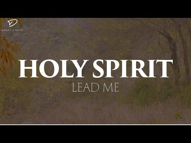 Holy Spirit, Lead Me: 3 Hour Piano Worship for Prayer & Meditation