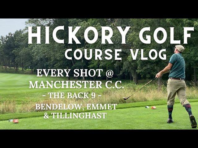 Manchester Country Club (Conn.) with Hickory Golf Clubs, Part 2 - Course Vlog #16