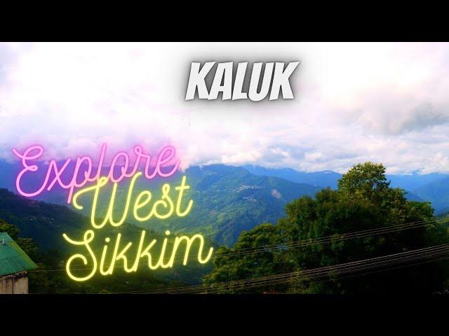 Kaluk||Explore West Sikkim