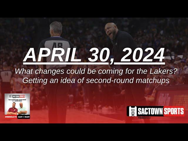 Lakers eliminated in Round 1 - The Carmichael Dave Show with Jason Ross - April 30th 2024