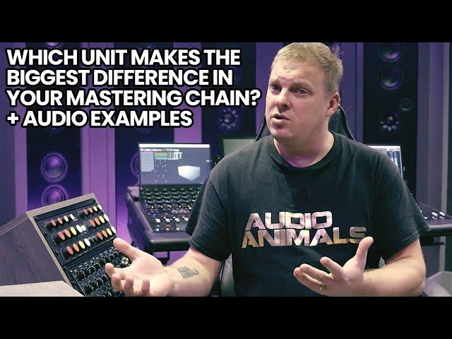 Which Unit Makes The Biggest Difference In Your Mastering Chain + Audio Examples