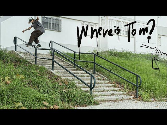 VANS EU "Where is Tom?” Full Length Video