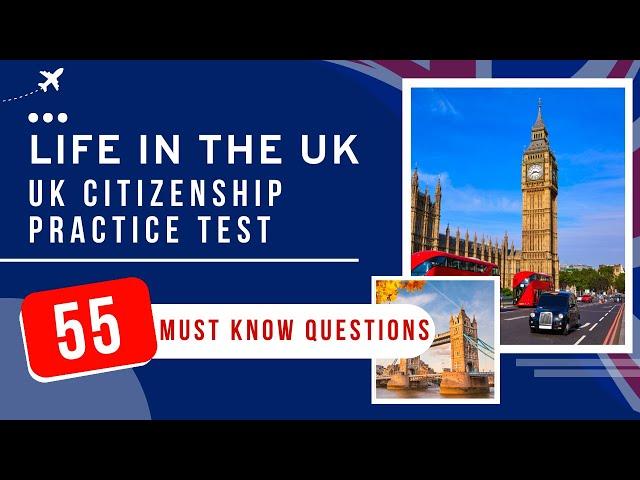 Life In The UK Test Exam - UK Citizenship Practice Test (55 Must Know Questions)