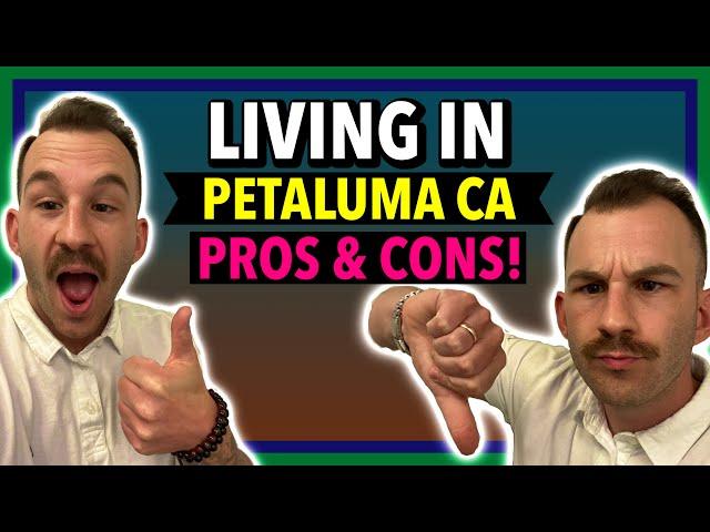 Pros and Cons of Living in Petaluma Ca