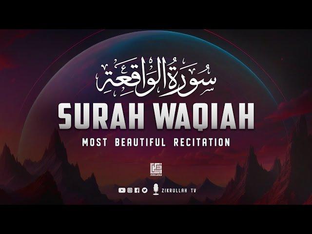 Most heart touching recitation of Surah Waqiah (سورة الواقعة) With Stunning Visuals | Zikrullah TV