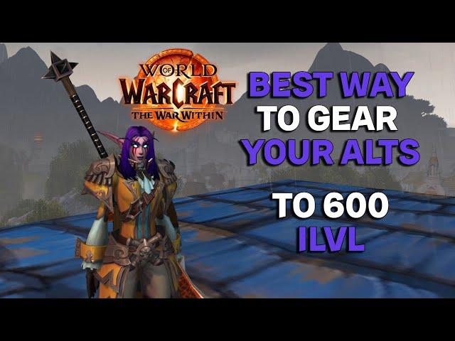 FASTEST Way To GEAR Your Alts In War Within TO 600 ILVL With Little EFFORT!