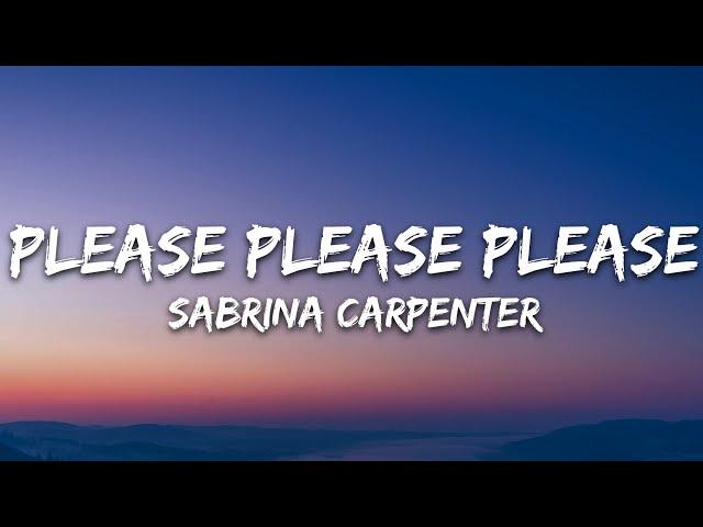 Sabrina Carpenter - Please Please Please (Lyrics)