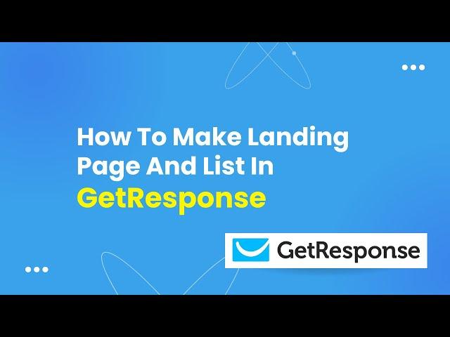 How To Make Landing Page And List In Getresponse