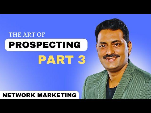 Art of prospecting part 3 | Stranger prospecting | Network Marketing tips