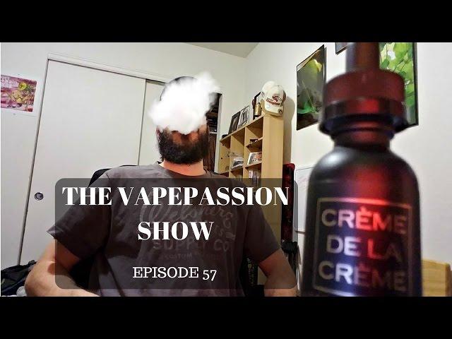 Vape Vlog! The VapePassion Show Episode 57