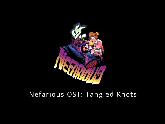 Nefarious OST   Tangled Knots [Support Nefarious on Patreon - Link Below]