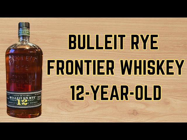 Bulleit Rye 12-year-old Frontier Whiskey. A limited release.