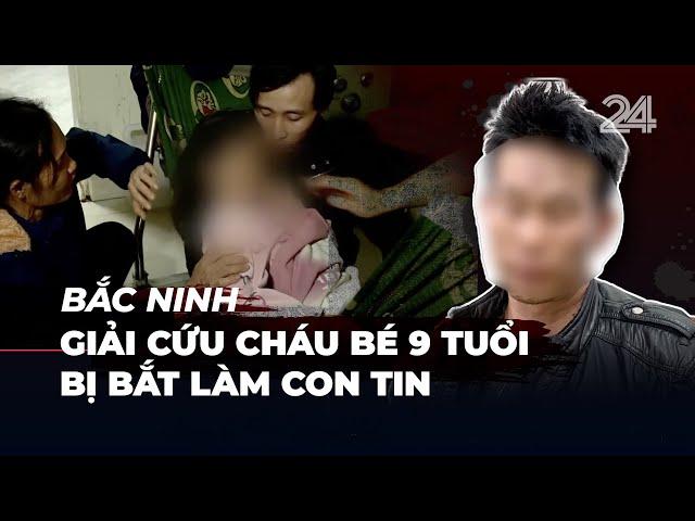 Bắc Ninh: Giải cứu cháu bé 9 tuổi bị bắt làm con tin | VTV24