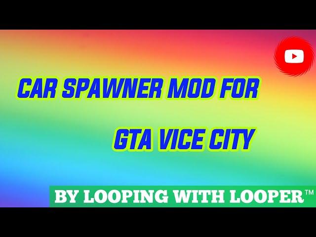 How to install Car Spawner Mod in GTA VICE CITY #tutorials#loopingwithlooper™#gtavicecity