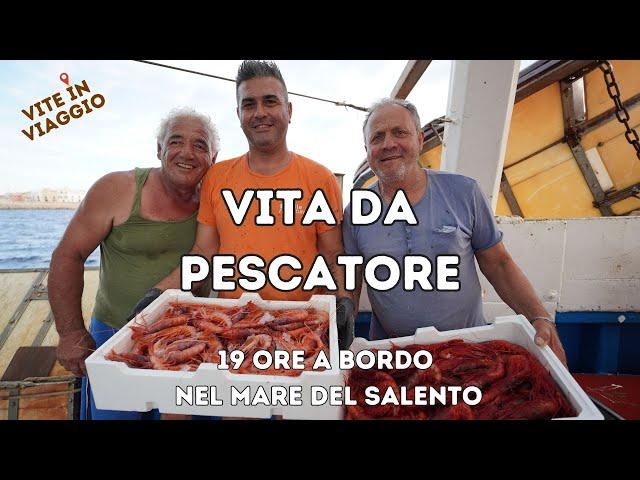 VITA DA PESCATORE (FULL VIDEO), UN GIORNO SU UN PESCHERECCIO A GALLIPOLI e SALENTO #VITEinVIAGGIO