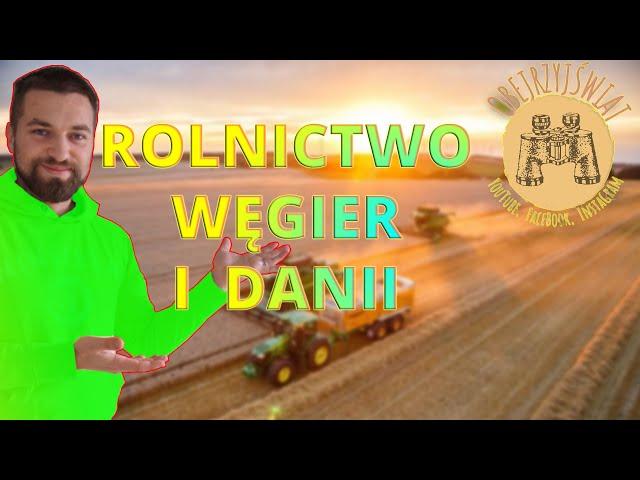 Rolnictwo Danii i Węgier