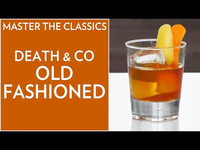 Master The Classics: Death and Co. Old Fashioned