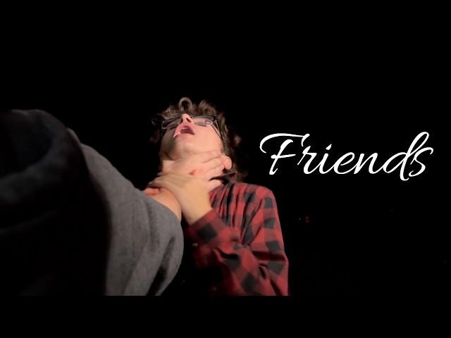 Friends - Horror Short Film