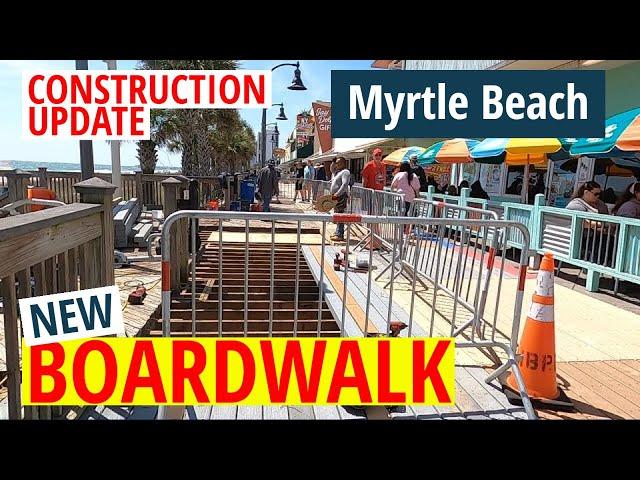 NEW MYRTLE BEACH BOARDWALK [Love it] OR [Lump it] APRIL CONSTRUCTION UPDATE | What's your opinion?