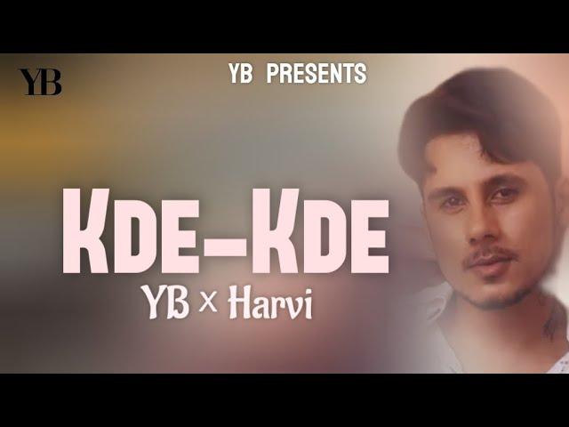 || Kde Kde |(Official Cover)| YB || Harvi ||@BangMusicOfficial||| Harmony || YB MUSIC ||