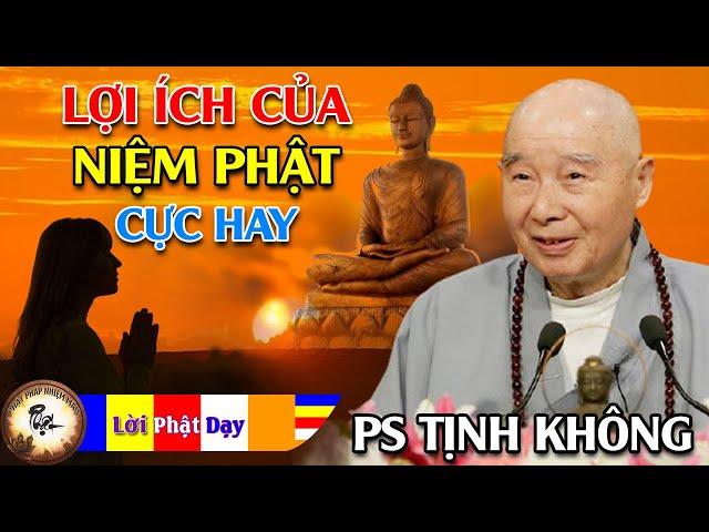 Lợi Ích Của Niệm Phật - Hòa Thượng Tịnh Không thuyết pháp Cực Hay! Phật Pháp Nhiệm Màu