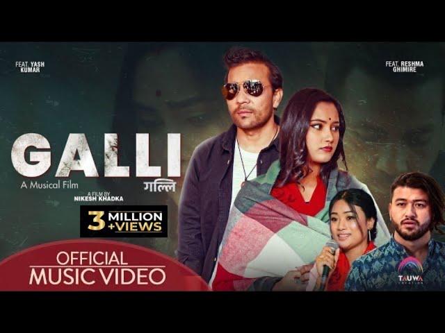 GALLI- Official Music Video| Yash Kumar | Reshma Ghimire | Iyush Baraily | Mechu Dhimal