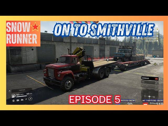 SnowRunner - Episode 5 – On to Smithville EP5 #hardcore