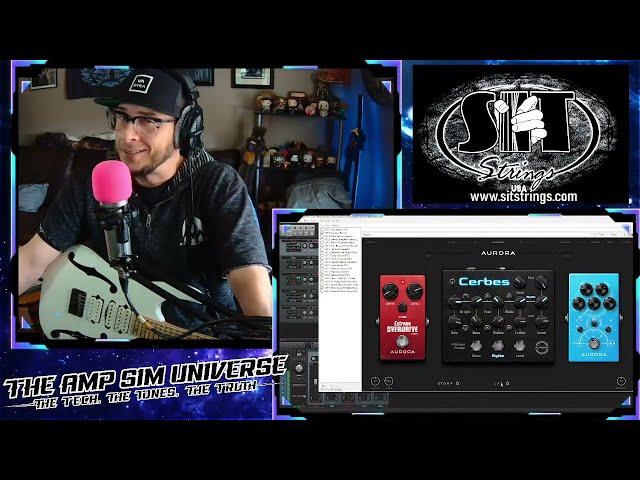 THE AMP SIM SHOW - E10 - Aurora DSP Worship!!! - Cerbes, Dr.Hector, Rhino & more!