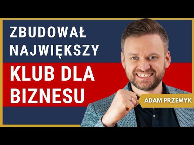 Jak zdobyć nowych KLIENTÓW i rozwijać BIZNES? Klub Przedsiębiorczości – Adam Przemyk | 151