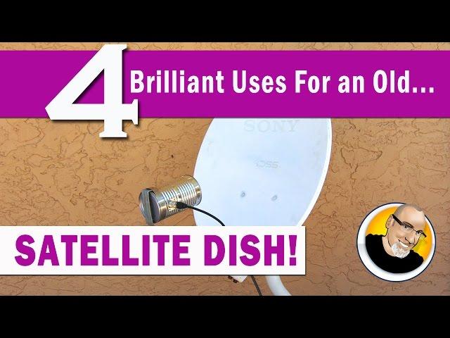 4 Brilliant Uses for an old SATELLITE DISH!