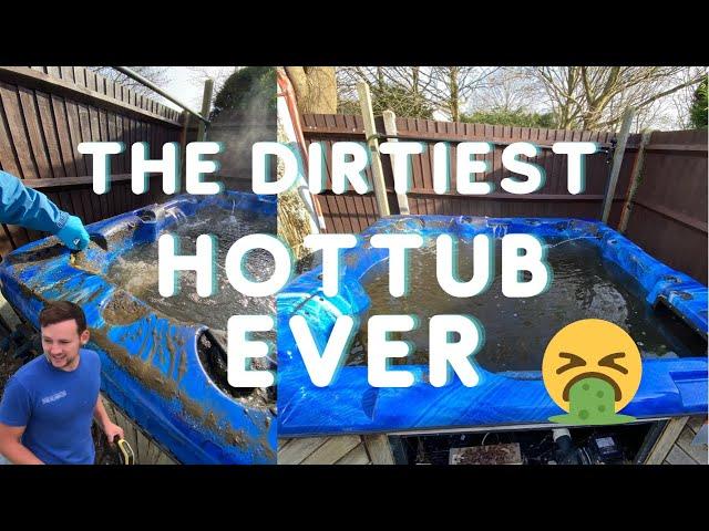 the dirtiest hottub I've ever had too clean