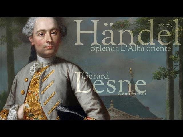 Händel - Splenda L 'Alba in Oriente - Gérard Lesne - countertenor