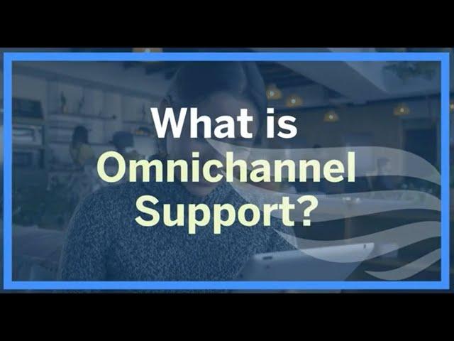 What is Omnichannel Customer Support Software?