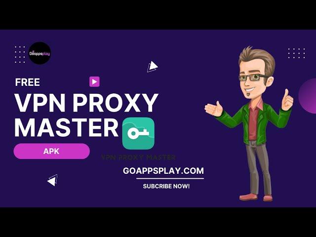 VPN Proxy Master - Goappsplay