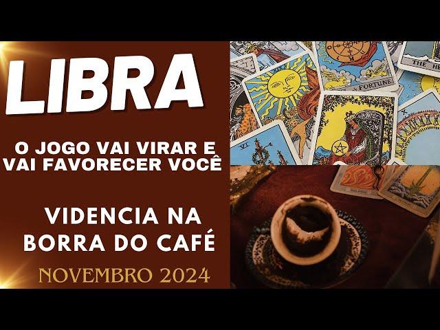 LIBRA AGORA O JOGO VAI VIRAR E FAVORECER VOCE//NOVEMBRO 2024