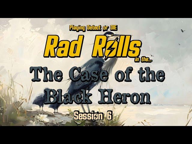 The Case of the Black Heron - 6 - DETECT OR DIE