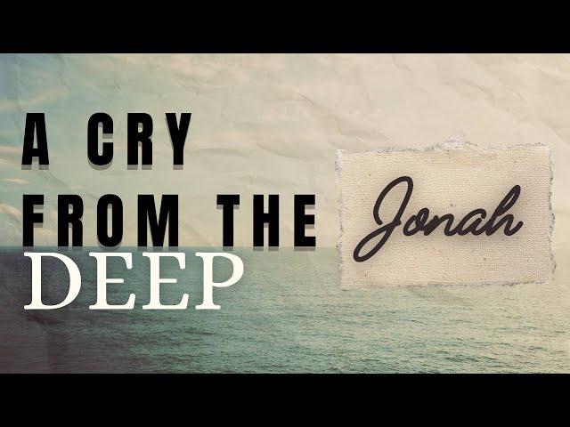 A Cry From The Deep I Pastor Zac Hess I 6.19.22