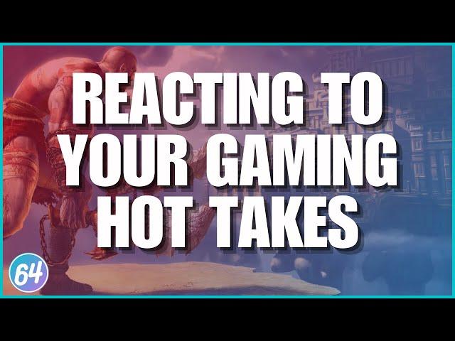 Reacting To Your Gaming Hot Takes - Casual Gaming Conversation Ep.64